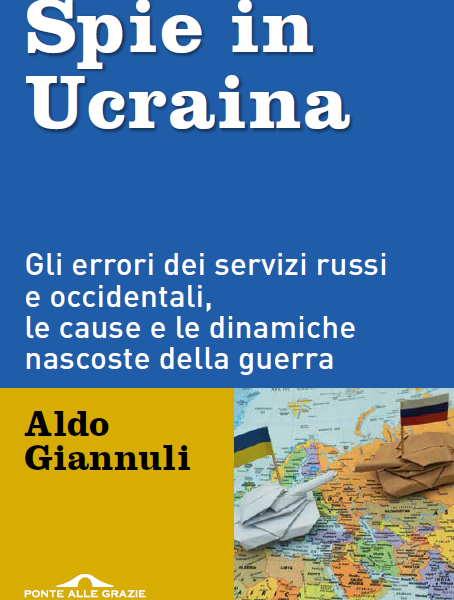 Esce domani il libro “Spie in Ucraina” di Aldo Giannuli